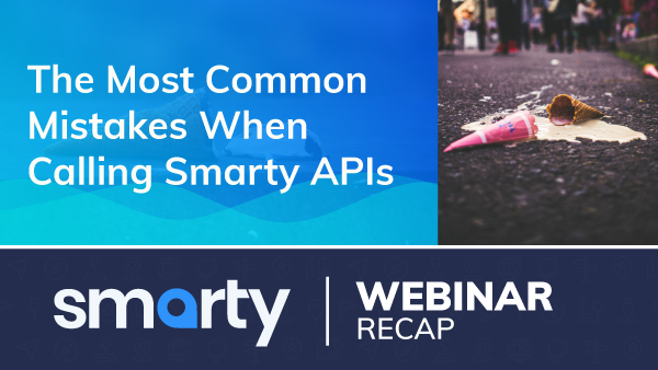 The Most Common Mistakes When Calling Smarty APIs