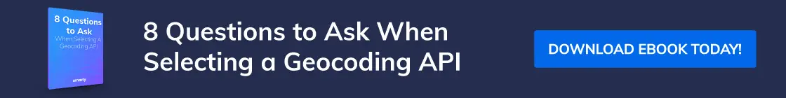 Download '8 Questions to Ask When Selecting A Geocoding API' Now.