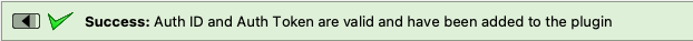 Success: Auth ID and Auth Token are valid and have been added to the plugin