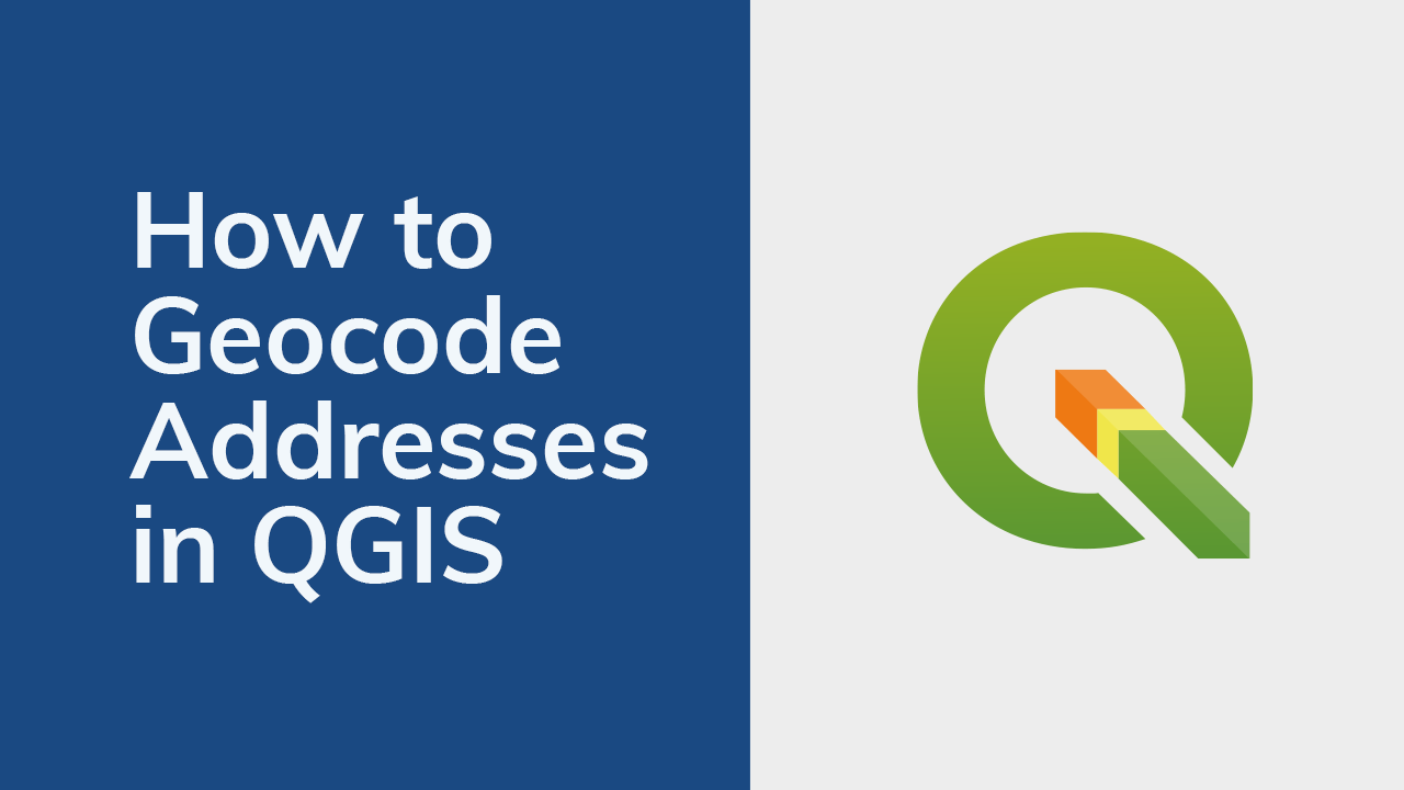 How to Geocode Addresses Using QGIS | Tutorial