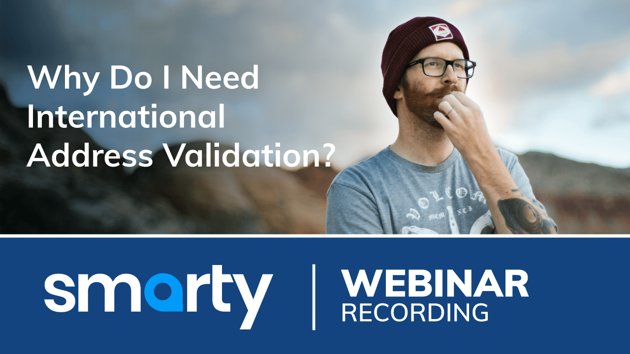 Why Do I Need International Address Validation | Webinar